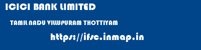 ICICI BANK LIMITED  TAMIL NADU VILLUPURAM THOTTIYAM   ifsc code